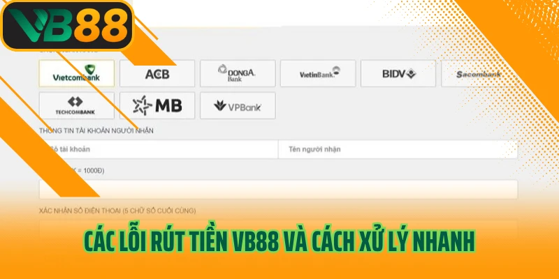 Các lỗi rút tiền VB88 và cách xử lý nhanh