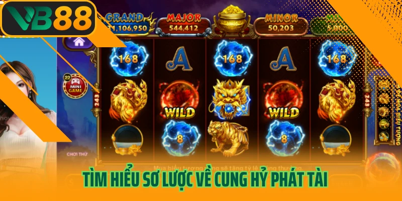 Tìm hiểu sơ lược về Cung Hỷ Phát Tài